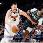 timberwolves vs denver nuggets match player stats